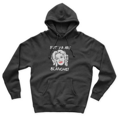 Whatever Happened To Baby Jane Bette Davis But Ya Are Blanche Unisex Hoodie