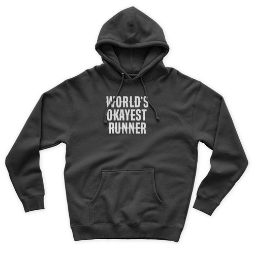 Worlds Okayest Runner Funny Running Running Workout Burnout Running Funny Workout Unisex Hoodie