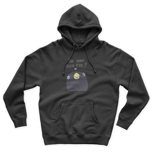 You Want Sum Fuk Bird Unisex Hoodie