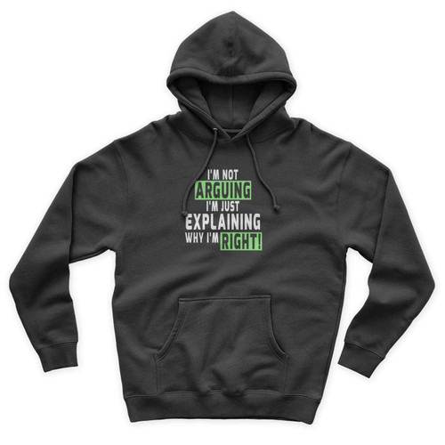 I'm Not Arguing I'm Just Explaining Why I'm Right Simple Vintage Unisex Hoodie