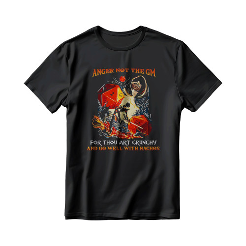 Anger Not The Gm For Thou Art Crunchy And Go Well With Nachos Dungeon And Dragon For Game Lover Men’s T-Shirt