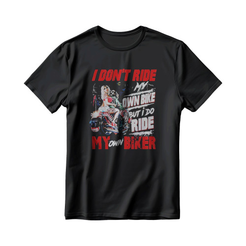 I Dont Ride My Own Bike But I Do Ride My Own Biker Ladies Quote Men's T-Shirt
