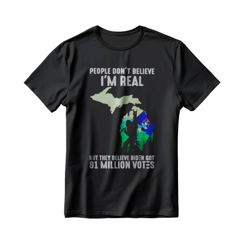 Premium Michigan Bigfoot People Dont Believe Im Real But They Believe Biden Got 81 Million Votes Men's T-Shirt
