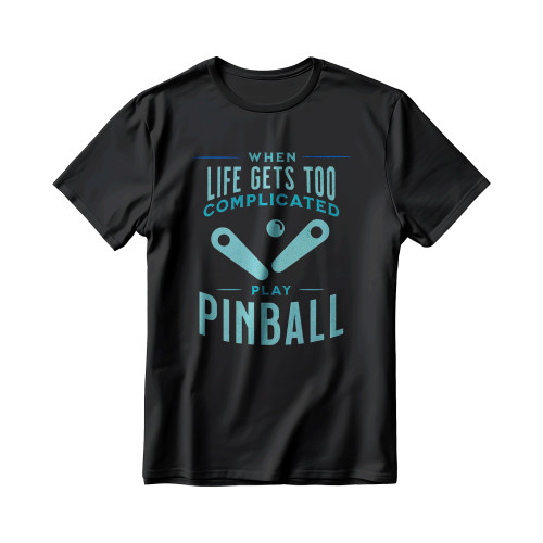 When Life Gets Too Complicated Play Pinball Men's T-Shirt