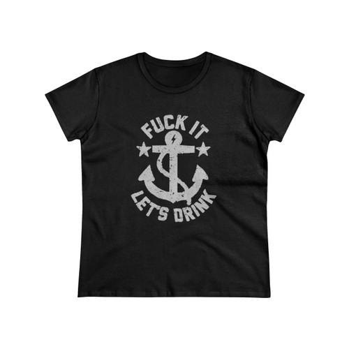 Drinking Fck It Let'S Drink Women's T-Shirt