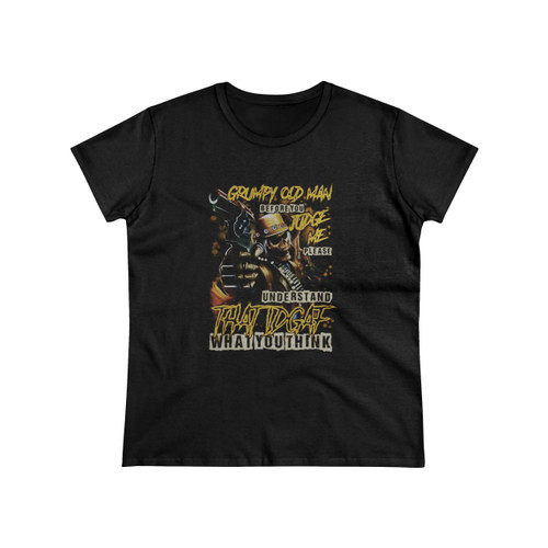 Grumpy Old Man Before You Judge Me Please Understand That Idgaf What You Think Women's T-Shirt