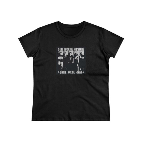 Star Fucking Hipsters Until Were Dread Women's T-Shirt