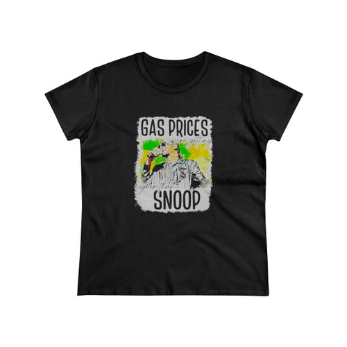 Gas Prices Are Getting Higher Than Snoop Women's T-Shirt
