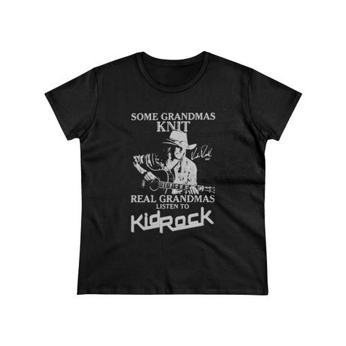 Some Grandmas Knit Grandmas Listen To Kid Rock Signature Women's T-Shirt