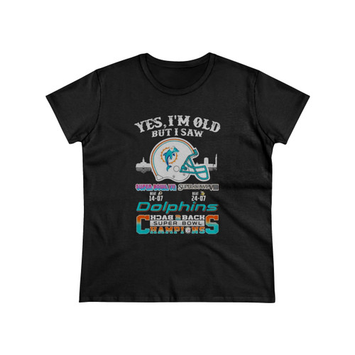 Yes I Am Old But I Saw Dolphin Back 2 Back Super Bowl Champions Women's T-Shirt