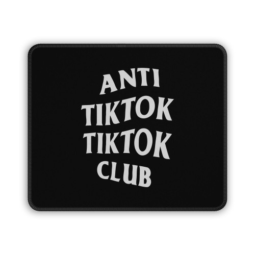 Anti Tiktok Tiktok Club Mouse Pad