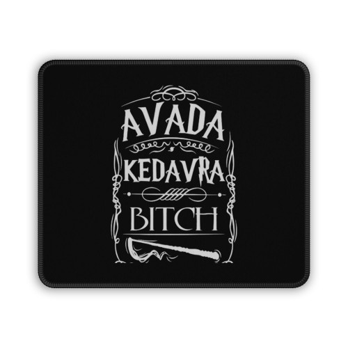 Avada Kedavra Btch Mouse Pad
