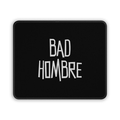 Bad Hombre Creative Snarky Ironic Hand Mouse Pad