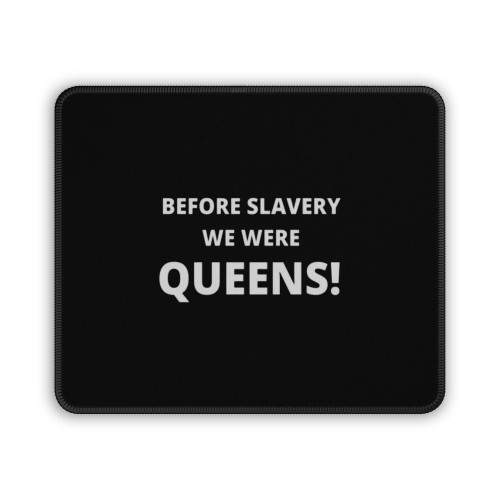 Before Slavery We Were Queens Black History Empowerment Ladies Mouse Pad