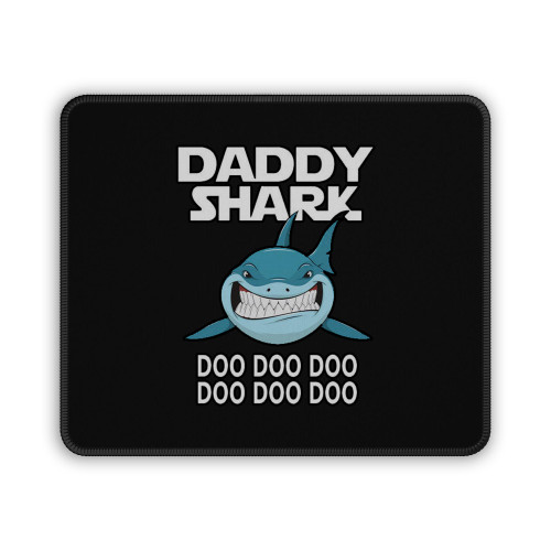 Daddy Shark Doo Doo Doo Mouse Pad