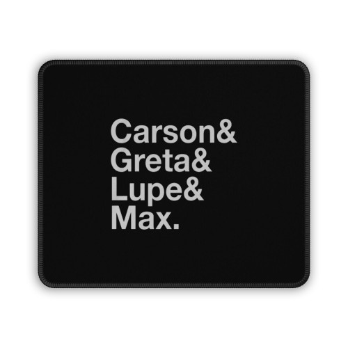 Carson Greta Lupe Max Mouse Pad