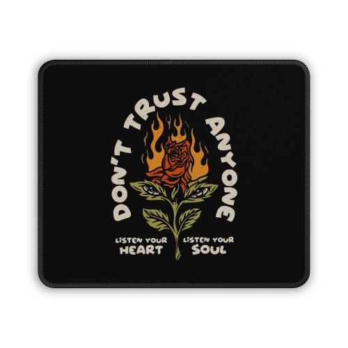 Don Not Trust Any One Mouse Pad