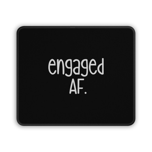 Engaged Af Quote Mouse Pad