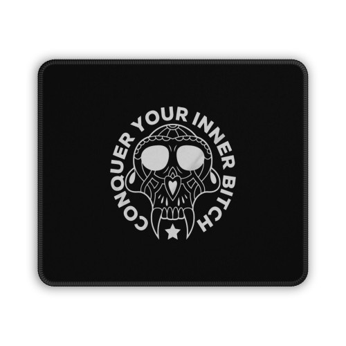Conquer Your Inner Bitch Mouse Pad