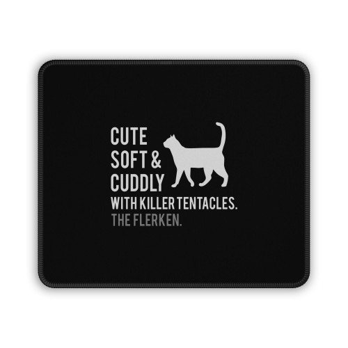 Cute Soft Cuddly Beware The Flerken Mouse Pad