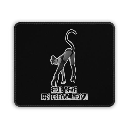 Hell Yeah Its Friday Sexy Woman Cat Girl Mouse Pad