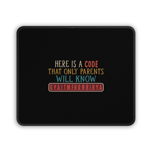 Here Is A Code That Only Parents Will Know Funny Mouse Pad
