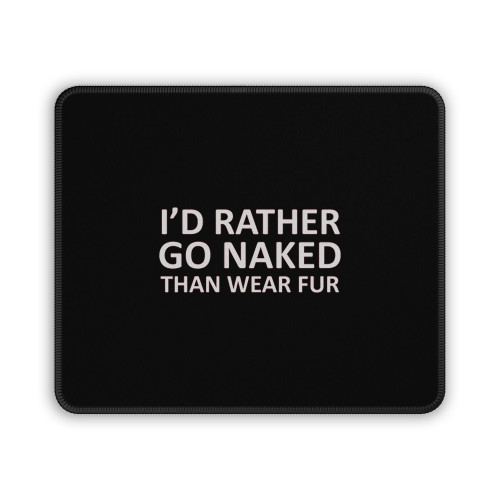 I Did Rather Go Naked Mouse Pad