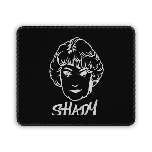 Dorothy Golden Girls Shady Pines Ma Fashion Super Cool Tv Gift Mouse Pad