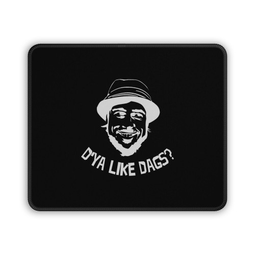 Dya Like Dags The Snatch Mouse Pad