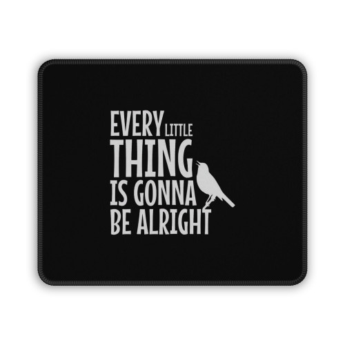 Every Little Thing Is Gonna Be Alright Bob Marley Birds Mouse Pad