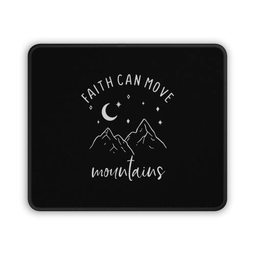 Faith Can Move Mountains Mouse Pad
