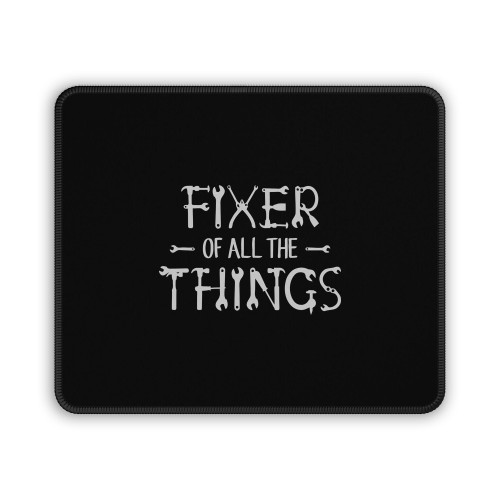 Fixer Of All The Things Mouse Pad