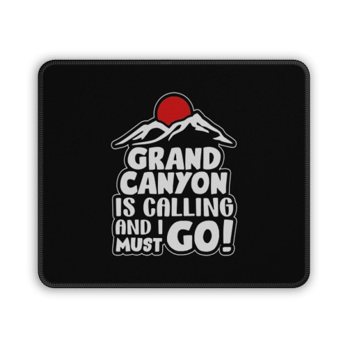Grand Canyon Is Calling Mouse Pad