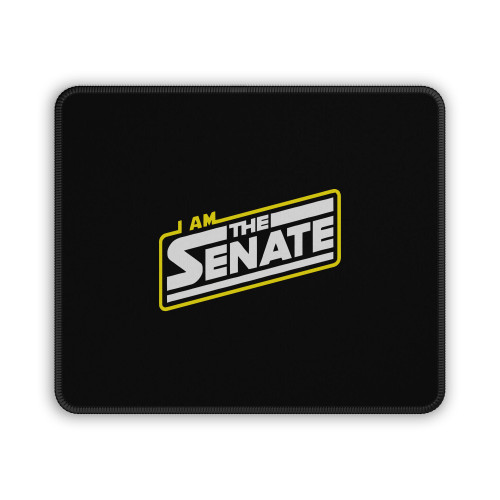 I Am The Senate Mouse Pad