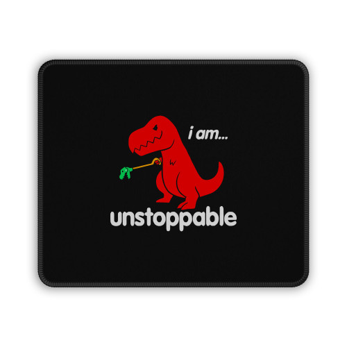 I Am Unstoppable Trex Mouse Pad