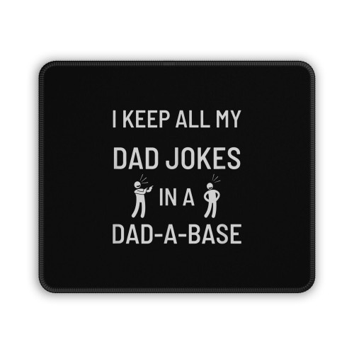 I Keep All My Dad Jokes In A Dad A Base Father's Day Mouse Pad