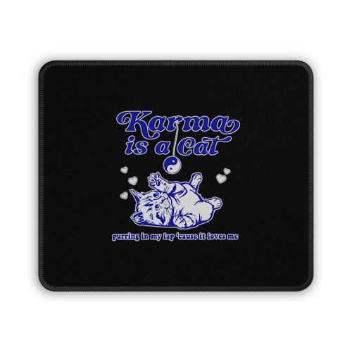 Karma Is A Cat Purring In My Lap Taylor Swift Cat Eras Tour 2023 Mouse Pad