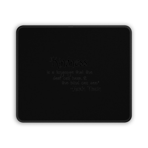 Kindness Language Everyone Understands Mouse Pad