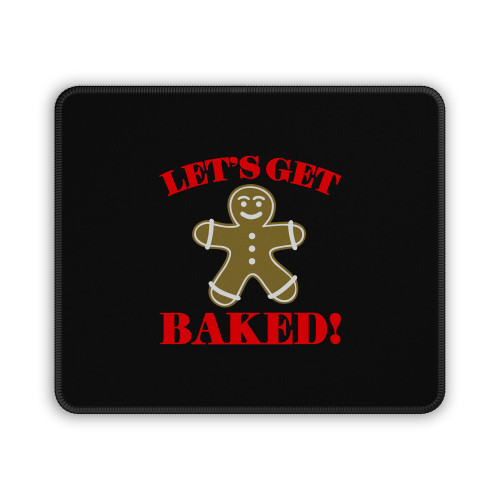Lets Get Baked Mouse Pad