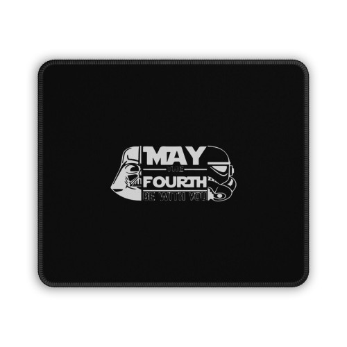 May The Fourth Be With You Mouse Pad