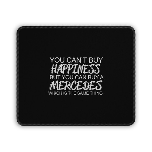 Mercedes You Cant Buy Happiness Funny Mouse Pad