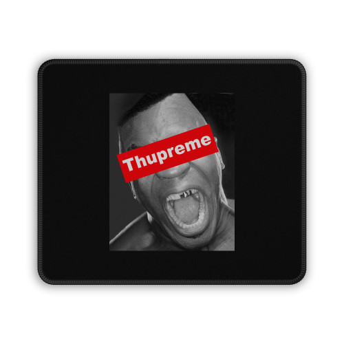 Mike Tyson Thupreme Parody Funny Mouse Pad
