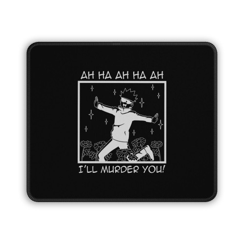 Jujutsu Kaisen Satoru Gojo I Ll Murder You Mouse Pad