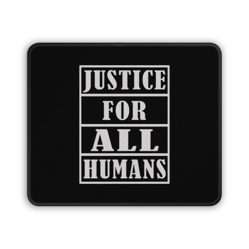 Justice For All Humans Mouse Pad