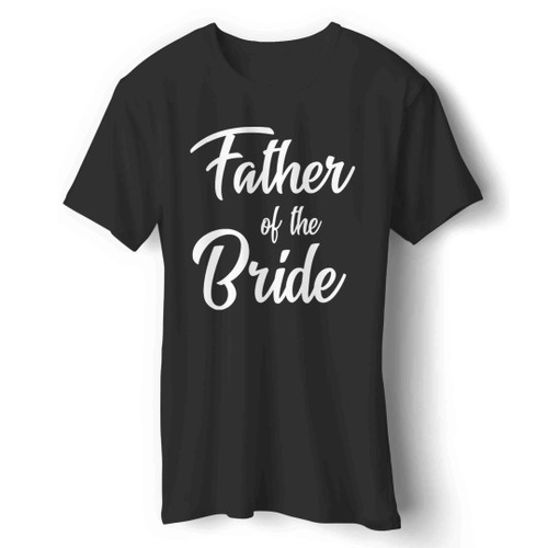 Father Of The Bride Man's T-Shirt