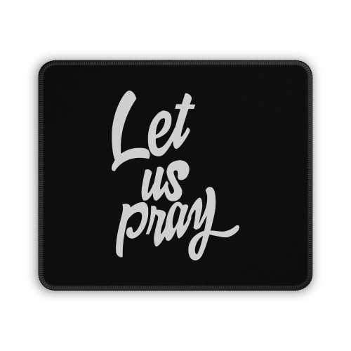 Let Us Pray Mouse Pad