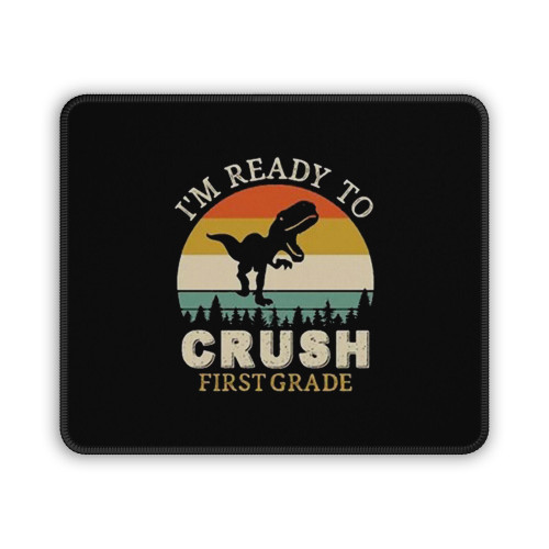 Ready To Crush First Grade Mouse Pad