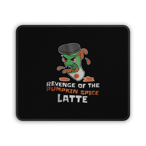 Revenge Of The Pumpkin Spice Latte Mouse Pad