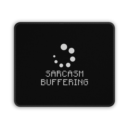 Sarcasm Buffering Mouse Pad