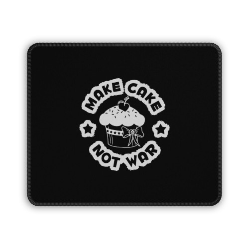 Make Cake Not War Sweets Food Mouse Pad